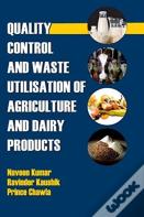 Quality Control And Waste Utilization Of Agriculture And Dairy Products