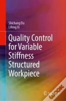 Quality Control For Variable Stiffness Structured Workpiece