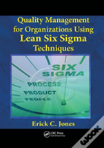 Quality Management For Organizations Using Lean Six Sigma Techniques