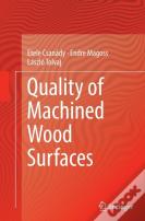 Quality Of Machined Wood Surfaces