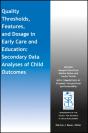 Quality Thresholds, Features, And Dosage In Early Care And Education - Preview