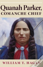 Quanah Parker, Comanche Chief