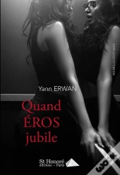 Quand Eros Jubile