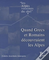 Quand Grecs Et Romains Découvraient Les Alpes