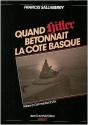 Quand Hitler Betonnait La Cote Basque - Preview