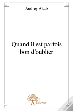 Capa do artigo Quand Il Est Parfois Bon D'Oublier