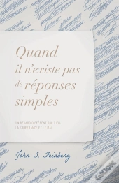 Quand Il N Existe Pas De Reponses Simples Un Regard Different Sur Dieu, La Souffrance Et Le Mal