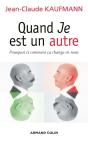 Quand Je Est Un Autre ; Pourquoi Et Comment Ça Change En Nous - Preview