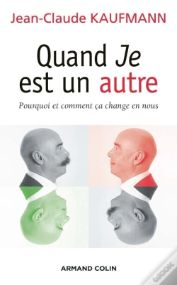 Capa do artigo Quand Je Est Un Autre ; Pourquoi Et Comment Ça Change En Nous