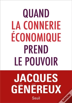 Capa do artigo Quand La Connerie Économique Prend Le Pouvoir