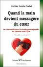 Quand La Main Devient Messagère Du Coeur ; La Communication Profonde Accompagnée, Un Chemin Vers L'Être - Preview