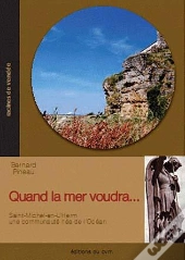 Quand La Mer Voudra... Saint-Michel-En-L'Herm, Une Communaute Nee De L'Ocean