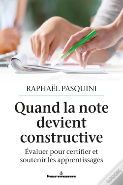 Capa do artigo Quand La Note Devient Constructive - Evaluer Pour Certifier Et Soutenir Les Apprentissages