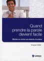 Quand La Parole Devient Facile ; Mettez En Scène Vos Talents D'Orateur - Preview