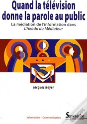 Capa do artigo Quand La Télévision Donne La Parole Au Public ; La Médiation De L