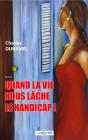 Quand La Vie Nous Lâche : Le Handicap ! - Preview