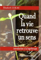 Capa do artigo Quand La Vie Retrouve Un Sens ; Introduction À La Logothérapie