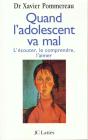 Quand L'Adolescent Va Mal : L'Écouter, Le Comprendre, L'Aimer - Preview