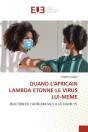 Quand L'Africain Lambda Etonne Le Virus Lui-Meme - Reaction De L'Africain Face A La Covid-19 - Preview