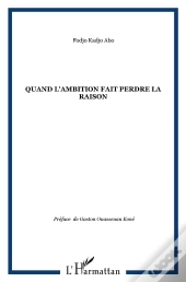 Quand L'Ambition Fait Perdre La Raison