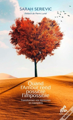 Capa do artigo Quand L'Amour Rend Possible L'Impossible : Transformez Vos Épreuves En Tremplins