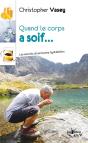 Quand Le Corps A Soif ; Les Secrets D'Une Bonne Hydratation - Preview