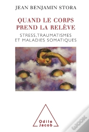Capa do artigo Quand Le Corps Prend La Relève ; Stress, Traumatismes Et Maladies Somatiques
