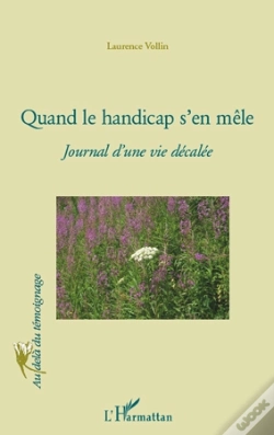 Capa do artigo Quand Le Handicap S'En Mêle ; Journal D'Une Vie Décalée