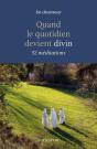 Quand Le Quotidien Devient Divin : 52 Méditations - Preview