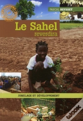 Quand Le Sahel Reverdira ; Jumelage Et Développement