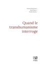 Quand Le Transhumanisme Interroge - Preview