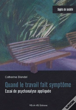 Capa do artigo Quand Le Travail Fait Symptôme ; Essai De Psychanalyse Appliquée