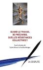 Quand Le Travail Se Précarise, Quelles Résistances Collectives ? - Preview