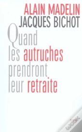 Quand Les Autruches Prendront Leur Retraite
