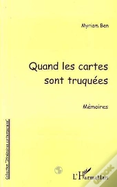 Quand Les Cartes Sont Truquees ; Memoires