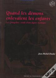 Quand Les Demons Enlevaient Les Enfants ; Les Changelins : Etude D'Une Figure Mythique