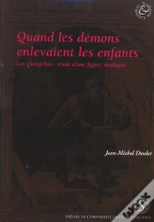 Quand Les Demons Enlevaient Les Enfants ; Les Changelins : Etude D'Une Figure Mythique