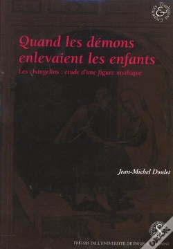 Capa do artigo Quand Les Demons Enlevaient Les Enfants ; Les Changelins : Etude D'Une Figure Mythique