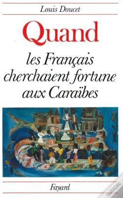 Capa do artigo Quand Les Français Cherchaient Fortune À Caraïbes