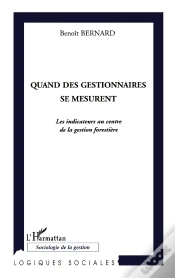 Capa do artigo Quand Les Gestionnaires Se Mesurent ; Les Indicateurs Au Centre De La Gestion Forestière