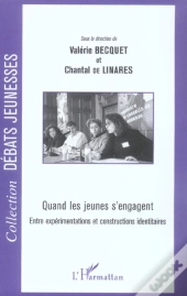 Quand Les Jeunes S'Engagent ; Entre Expérimentations Et Constructions Identitaires