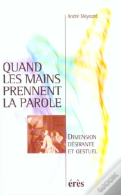 Capa do artigo Quand Les Mains Prennent La Parole ; Dimension Desirante Et Gestuel
