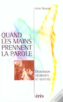 Capa do artigo Quand Les Mains Prennent La Parole ; Dimension Desirante Et Gestuel