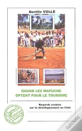 Quand Les Mapuche Optent Pour Le Tourisme