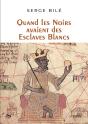 Quand Les Noirs Avaient Des Esclaves Blancs - Preview