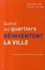 Quand Les Quartiers Se Réinventent La Ville ; Les Acteurs De La Rénovation Urbaine - Preview