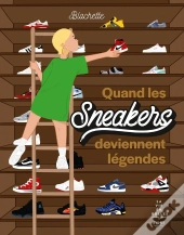 Quand Les Sneakers Deviennent Légendes