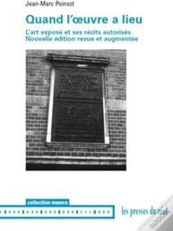 Capa do artigo Quand L'Oeuvre A Lieu ; L'Art Exposé Et Ses Récits Autorisés