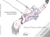 Quand Maman Était Petite