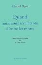 Quand Nous Nous Reveillerons D'Entre Les Morts ; Drame En Trois Actes - Preview